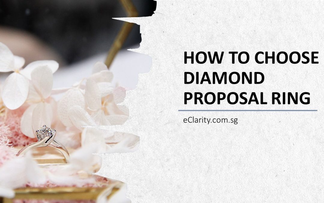 eClarity’s Video – The Guide to Diamonds: How to Choose Diamond Proposal Ring